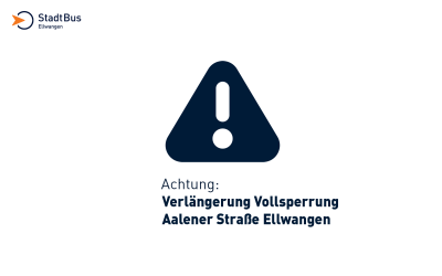 Verlängerung Vollsperrung Aalener Straße Ellwangen