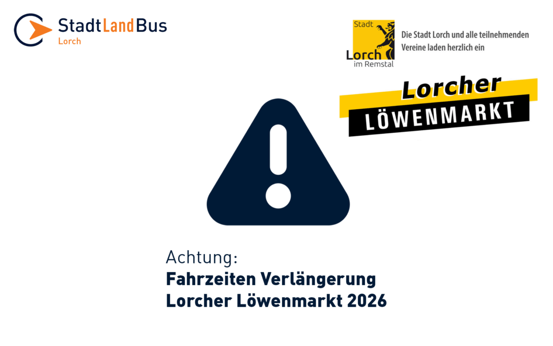 SLB Lorch – Fahrzeiten Verlängerung Löwenmarkt 2026